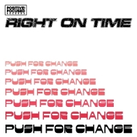 Right On Time Push For Change