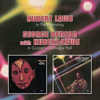 Laws, Hubert / George Benson In The Beginning / In Concert - Carnegie Hall With Hube