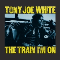 White, Tony Joe The Train I'm On -coloured-