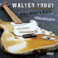 Trout, Walter & Radicals Relentless: The Concert