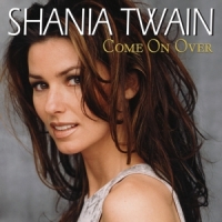 Twain, Shania Come On Over