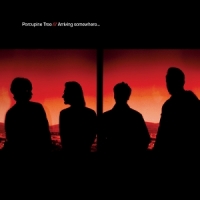 Porcupine Tree Arriving Somewhere