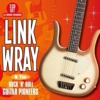 Wray, Link And The Rock 'n' Roll Guitar Pioneers