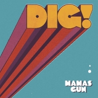 Mamas Gun Dig!