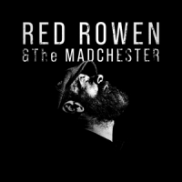 Rowen, Red -and The Madchester- Red Rowen And The Madchester