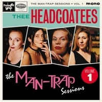 Thee Headcoatees Man-trap Sessions Ep Vol. One