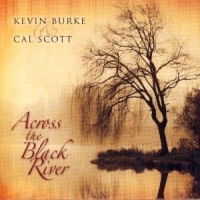 Burke, Kevin -& Cal Cott- Across The Black River