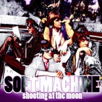 Soft Machine Shooting At The Moon