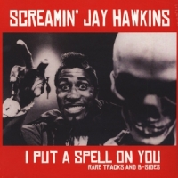 Hawkins, Screamin Jay I Put A Spell On You