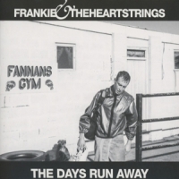 Frankie & The Heartstrings Days Run Away