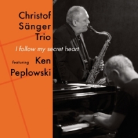 Sanger, Christof -trio- W. Ken Peplo I Follow My Secret Heart