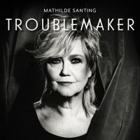 Santing, Mathilde Troublemaker