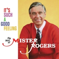 Mister Rogers It's Such A Good Feeling: The Best Of Mister Rogers