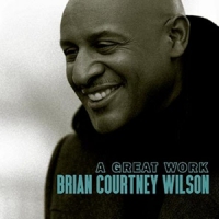 Brian Courtney Wilson A Great Work