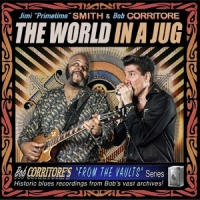 Smith, Jimi 'prime Time' & Bob Corritore World In A Jug