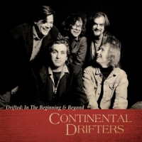Continental Drifters Drifted: In The Beginning & Beyond