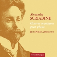 Armengaud, Jean-pierre Scriabine: Oeuvres Mystiques Pour Piano