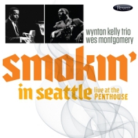 Wes Montgomery & Wynton Kelly Smokin In Seattle Live At The Penth