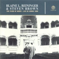 Reininger, Blaine L. & Steven Brown Live In Lisbon