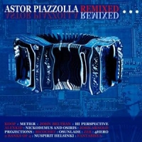 Piazzolla, Astor Piazzolla Remixed