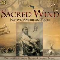 Gomez, Alicia & Jessita Reyes Sacred Wind. Native American Flute