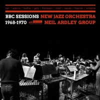 New Jazz Orchestra & Neil Ardley Gr Bbc Sessions 1968-1970