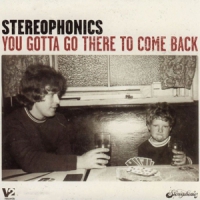 Stereophonics You Gotta Go There To Come Back