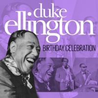 Ellington, Duke Birthday Celebration