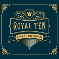 King Of The World Royal Ten
