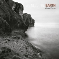 Borraz, Manuel We Need The Earth