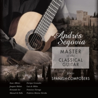Segovia, Andres Master Of The Classical Guitar