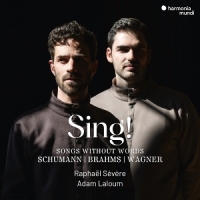 Raphael Severe Adam Laloum Sing! - Songs Without Words (schuma