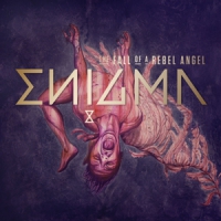 Enigma The Fall Of A Rebel Angel