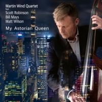 Martin Wind Quartet My Astorian Queen. 25 Years On The
