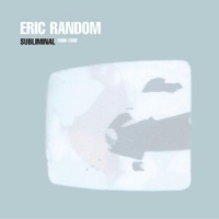 Random, Eric Subliminal 1980-1982