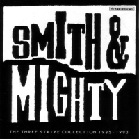 Smith & Mighty Three Stripe Collection 1985 - 1990