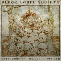 Black Label Society Catacombs Of The..+ 4