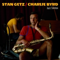 Getz, Stan & Charlie Byrd Jazz Samba