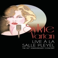 Vartan, Sylvie Sylvie Vartan Live A La Salle Pleyel: The 50th Annivers