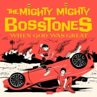 Mighty Mighty Bosstones, The When God Was Great