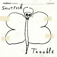 Smutfish Trouble