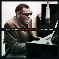 Charles, Ray King Of Soul - Classic Hits