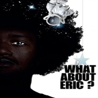 Documentary What About Eric