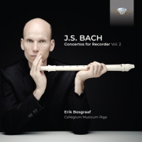Erik Bosgraaf Bach: Concertos For Recorder, Vol. 2