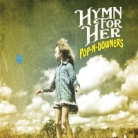 Hymn For Her Pop-n-downers