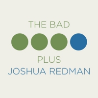 Redman, Joshua / Bad Plus Bad Plus Joshua Redman