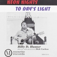 Billy D. Hunter Featuring Dick Curl Neon Nights To Day S Light