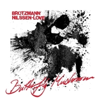 Brotzmann, Peter & Paal Nilssen-love Butterfly Mushroom
