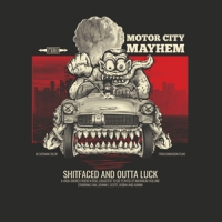 Motor City Mayhem Shitfaced And Outta Luck -digi-