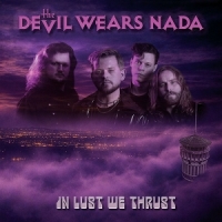 Devil Wears Nada, The In Lust We Trust